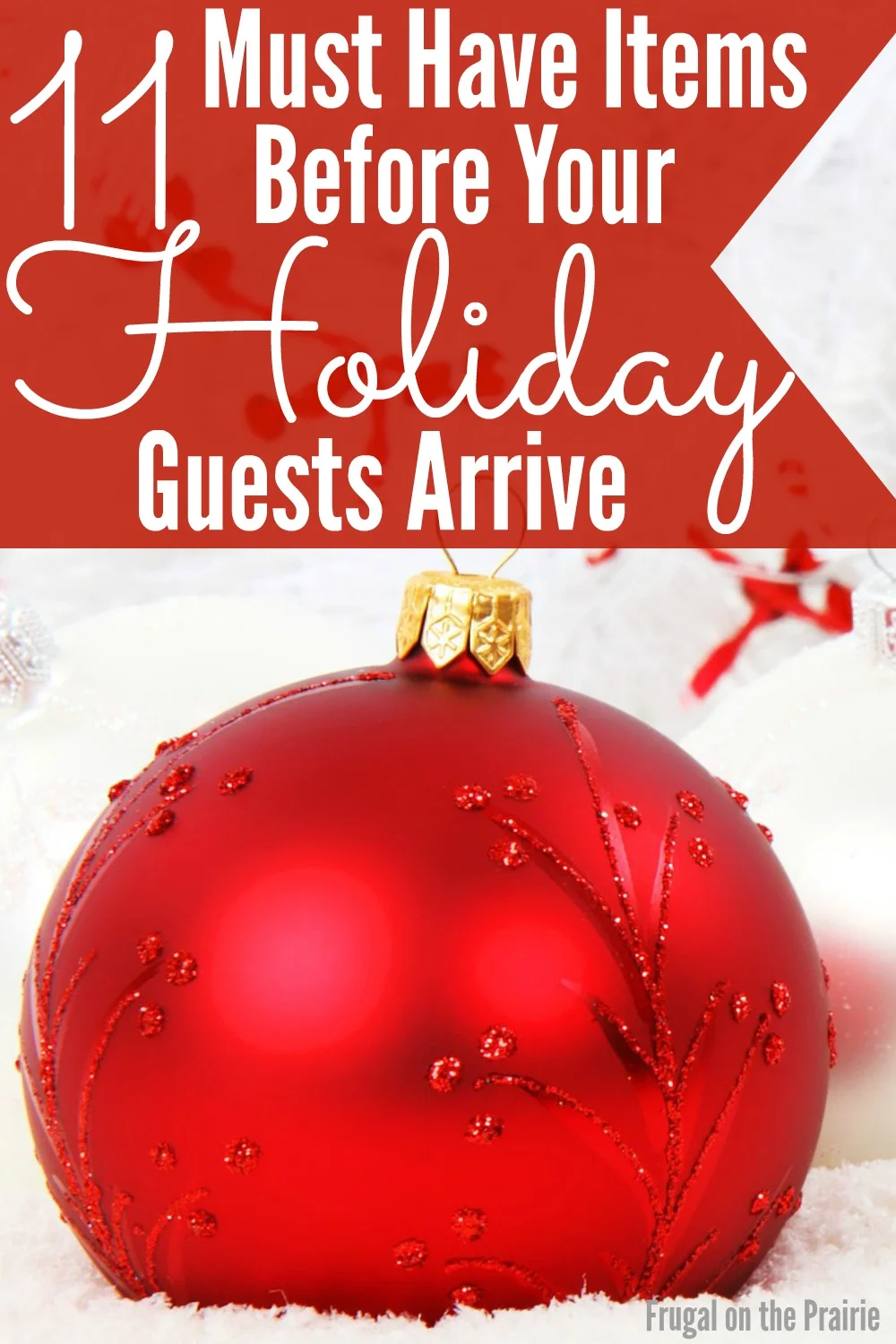 Having friends and family over can be both an exciting and stressful experience. Here's a list of 11 must have items before your holiday guests arrive.