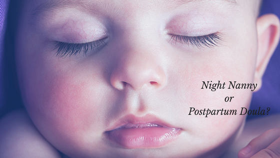 Night Nanny or Postpartum Doula - Who Will Solve Your Sleep Problems?