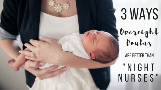 3 Ways Overnight Doulas Are Better Than "Night Nurses"
