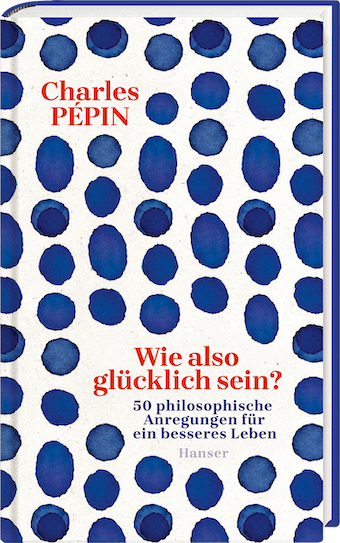 Vom Glück, Zeit mit Charles Pépin zu verbringen