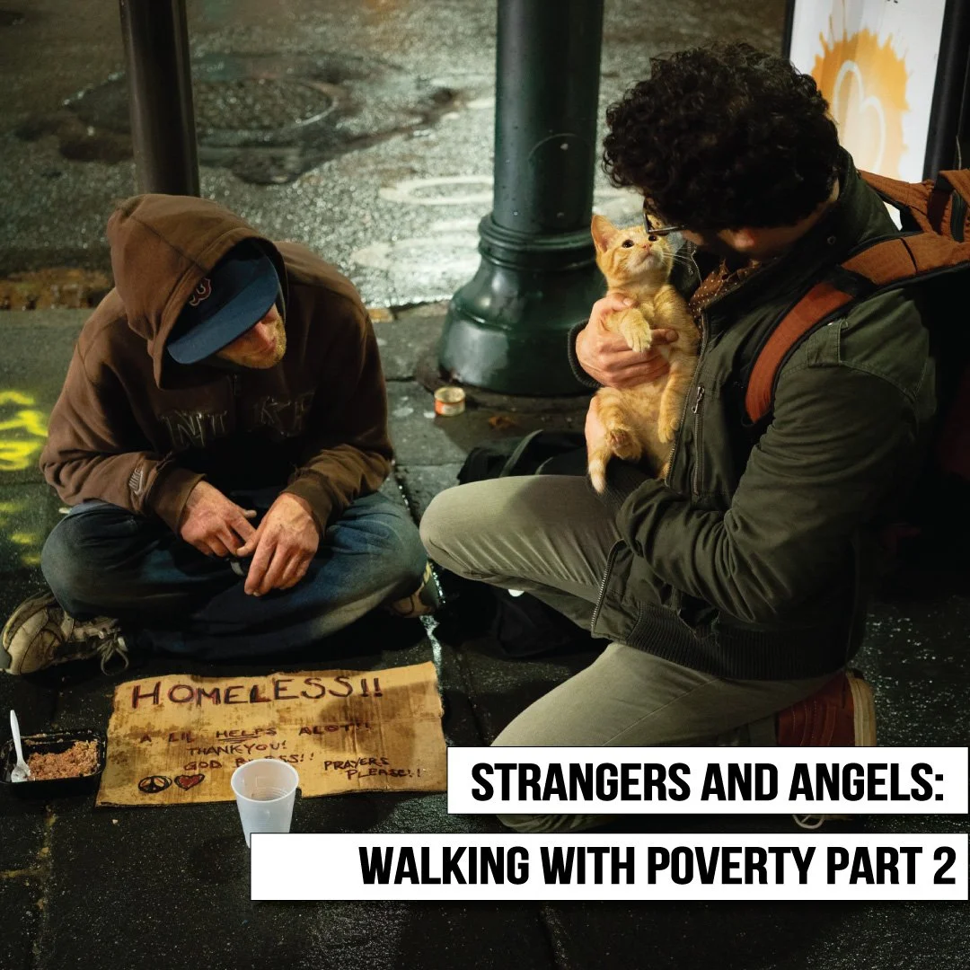 Strangers and angels: walking with poverty (Part 2 of 2)