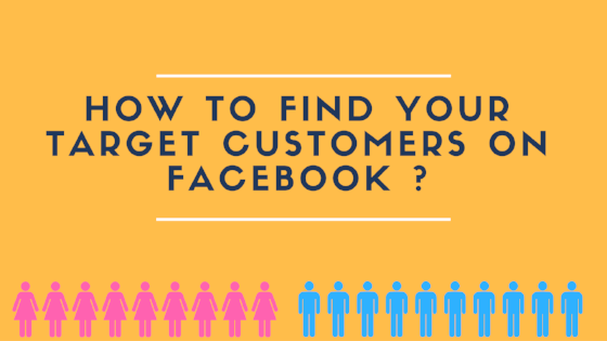 How To Find Your Target Customers On Facebook ?
