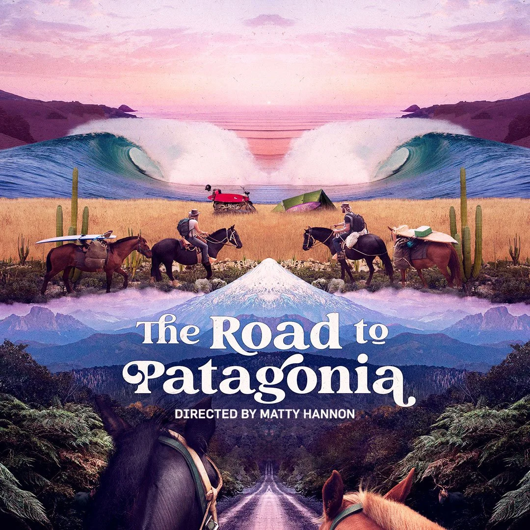 A surreal collage poster for 'The Road to Patagonia' showing horses riding through nature, a mountain, waves, and camping tents, with mountains and a sunset in the background.