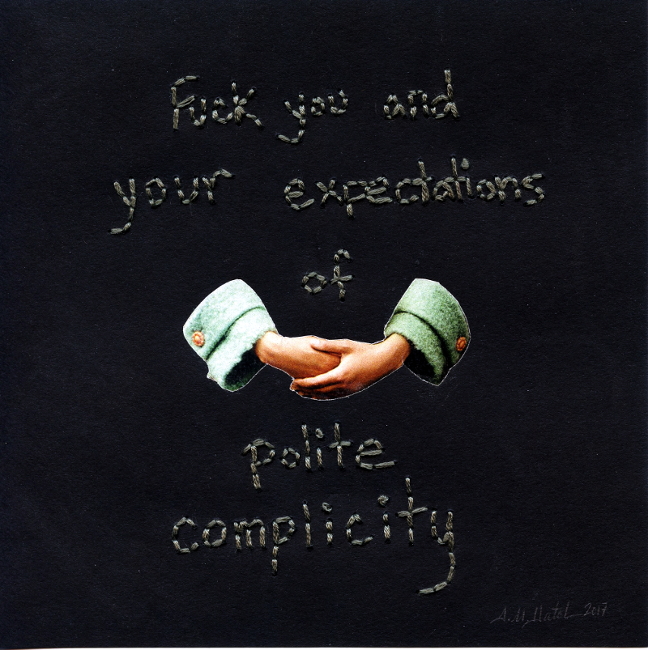 Fuck Your Complicity, 2017