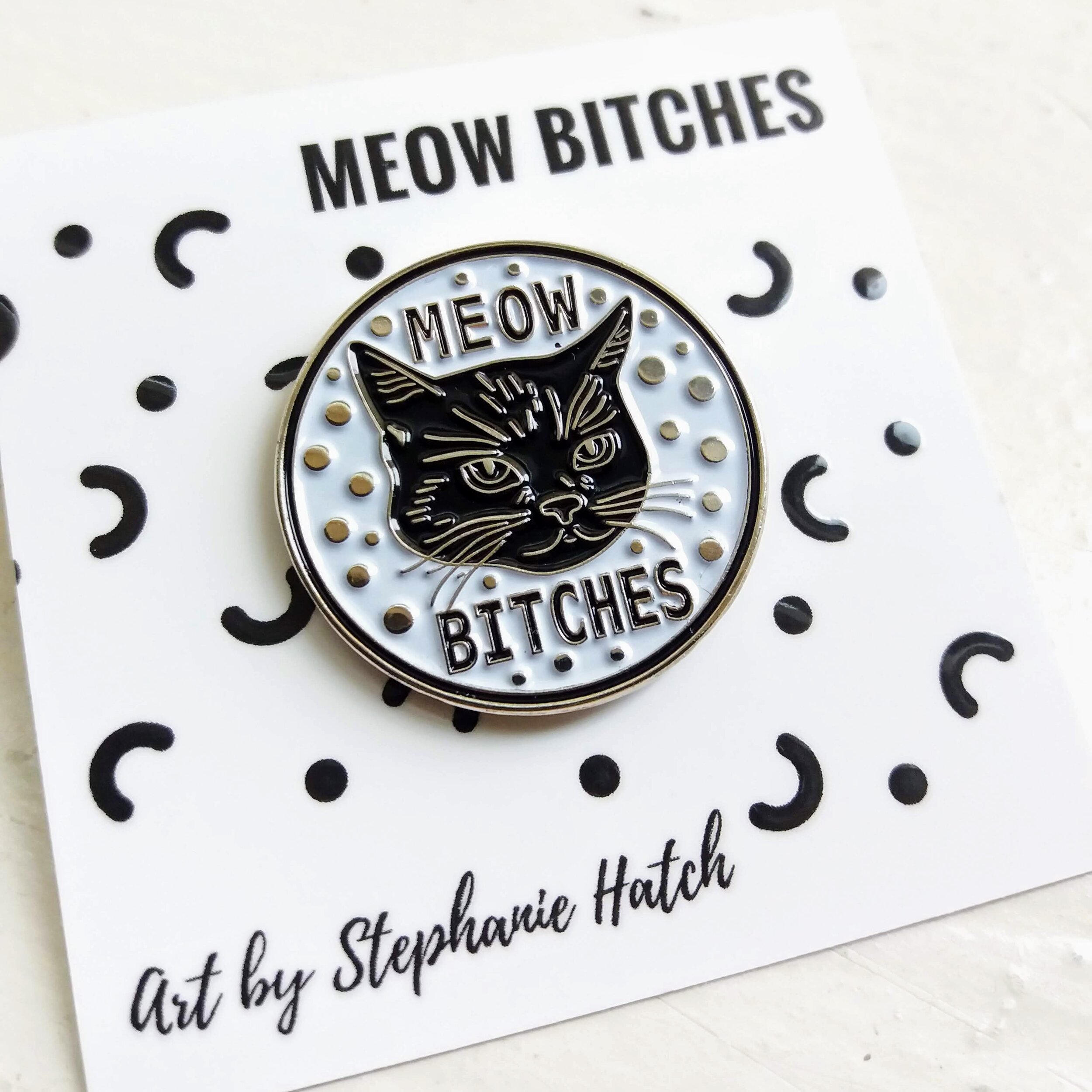 MEOW BITCHES enamel pin.jpg