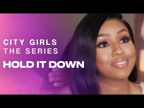 Hold It Down | City Girls - The Series