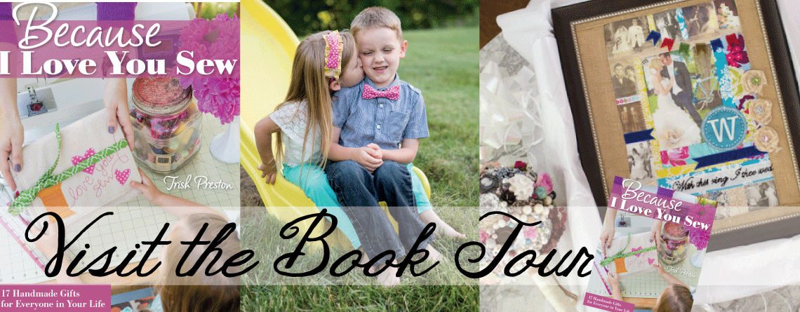 Because I Love You Sew Book Tour