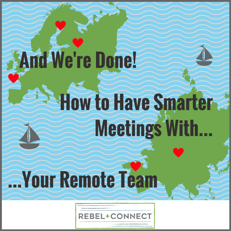 Remote Work Meetings Can be better. Learn how to maximize your remote teams meeting time.