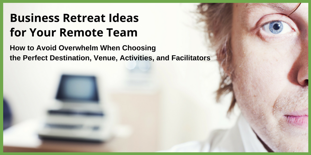 Business Retreat Ideas for your remote team or fully distributed company