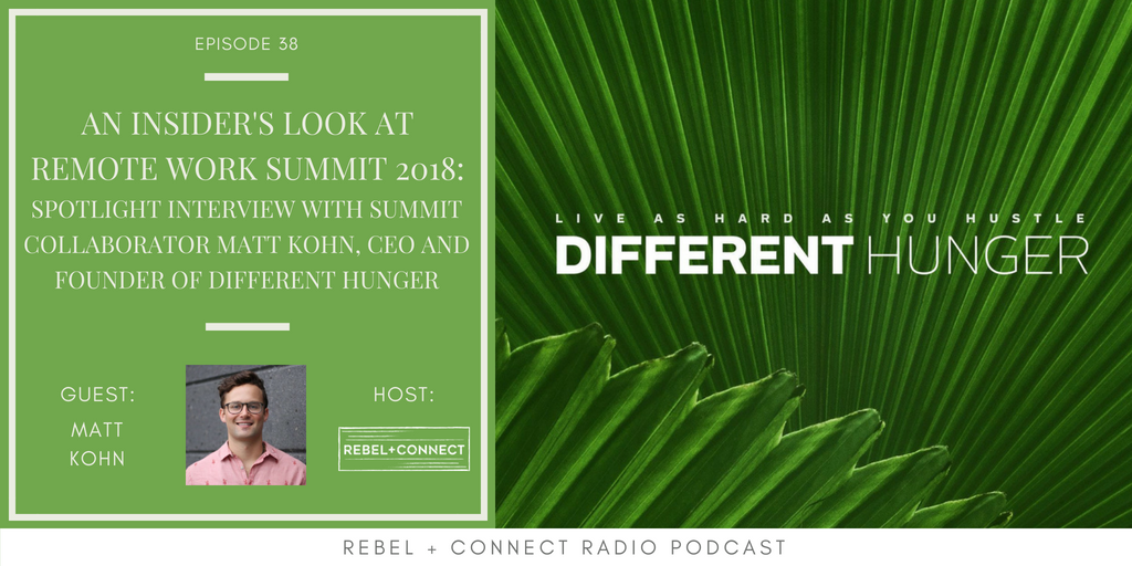 Matt Kohn, CEO and Founder of Different Hunger talks about what to expect from his session at the Remote Work Summit 2018 !