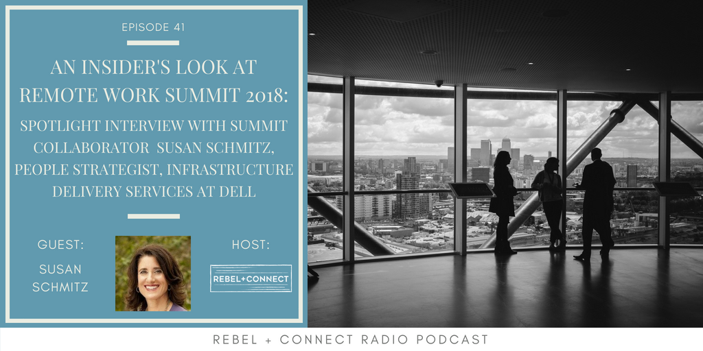 Susan Schmitz, People Strategist, Infrastructure Delivery Services at Dell talks about what to expect from her session at the Remote Work Summit 2018 !