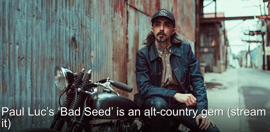 BROOKLYN VEGAN | Paul Luc’s ‘Bad Seed’ is an alt-country gem 