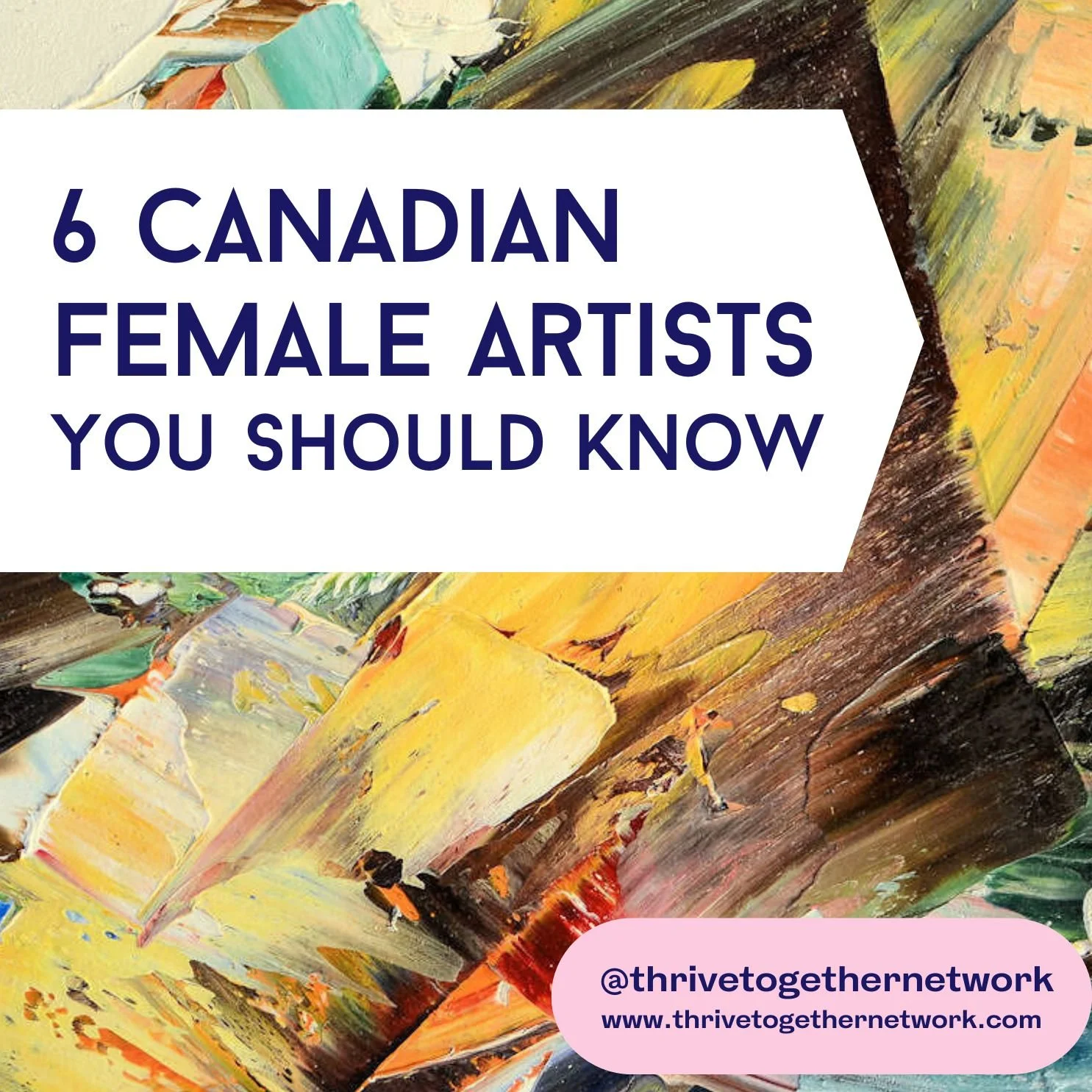 Six Canadian Female Artists You Should Know — Thrive Together Network