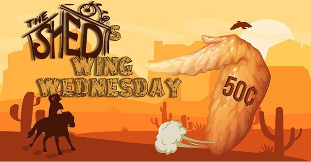 It's Wing Wednesday!

Saddle-up and charge over to wrangle some &quot;wangs&quot; tonight at The Shed!

Your Shed Classic or hand-breaded Boneless Wings are 50&cent; all night!

Only at The Shed!