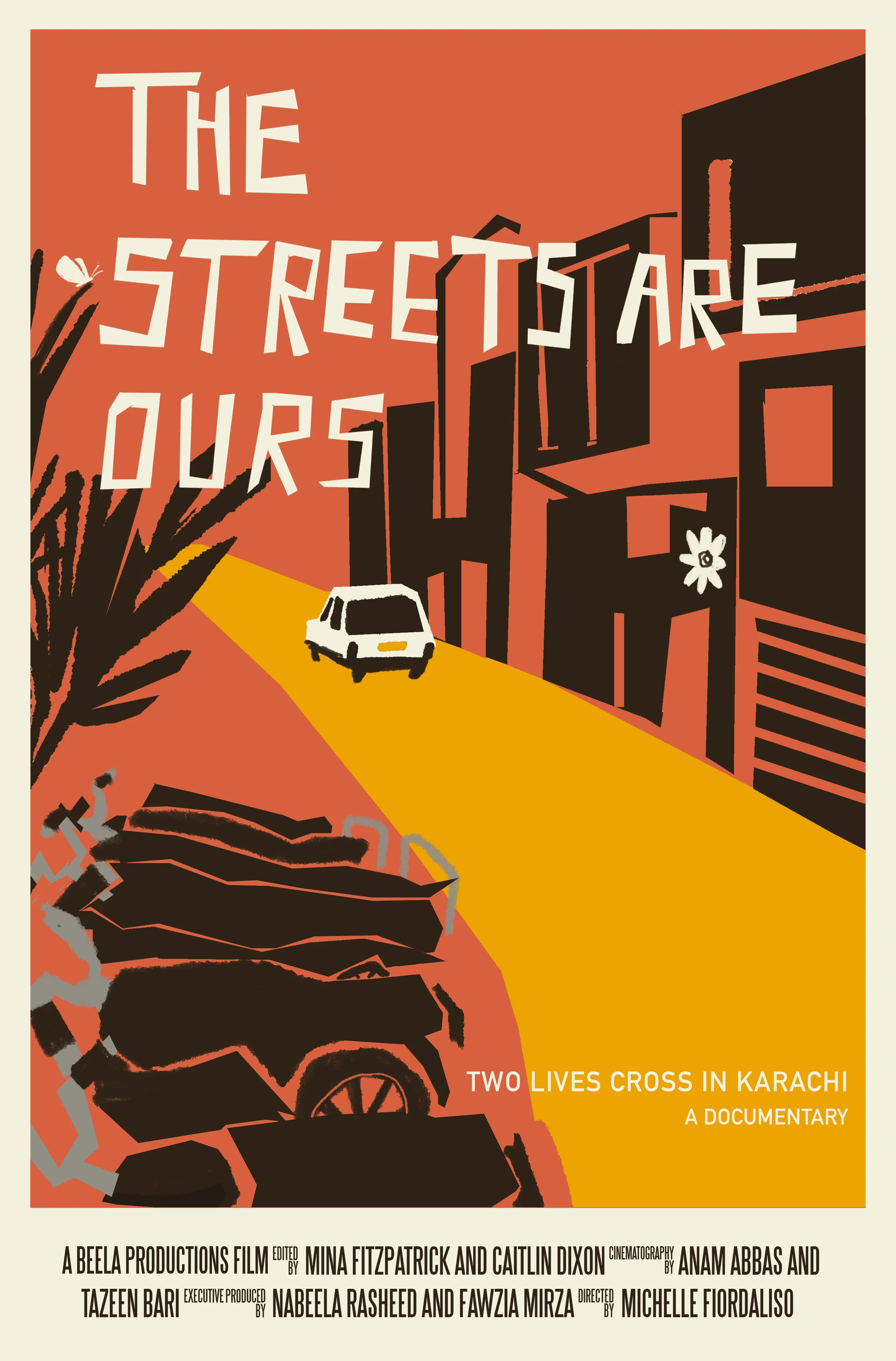 Final poster design for The Streets Are Ours , the award-winning documentary directed by Michelle Fiordaliso that focuses on Sabeen Mahmud, Pakistani rights activist