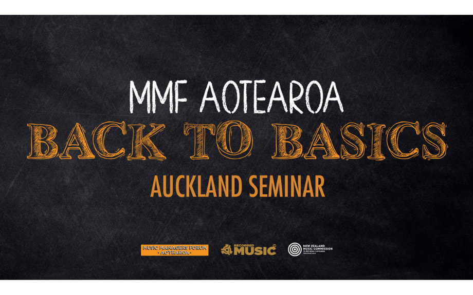 MUSIC MANAGERS FORUM AOTEAROA 'BACK TO BASICS' SEMINAR RETURNS TO AUCKLAND