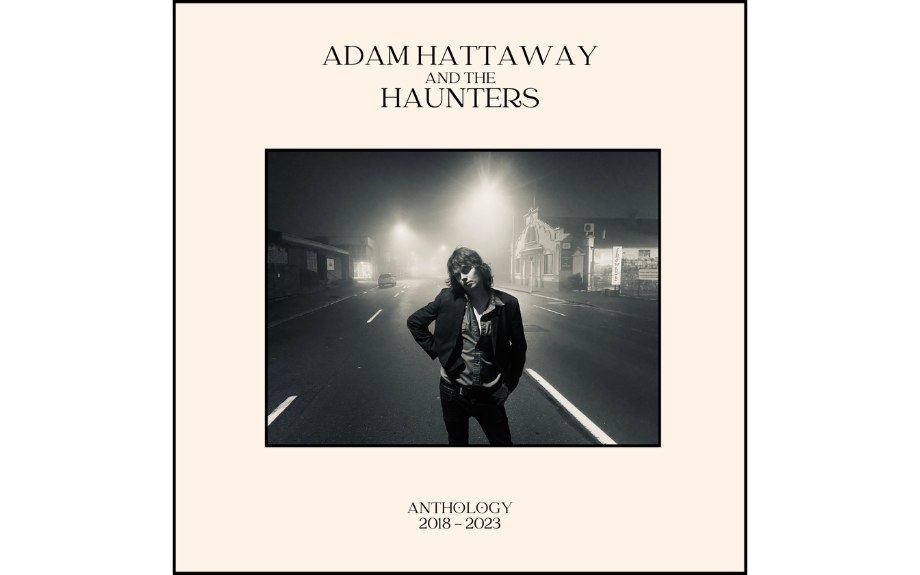 Adam Hattaway &amp; The Haunters  Share New Compilation Album 'Anthology 2018-2023'