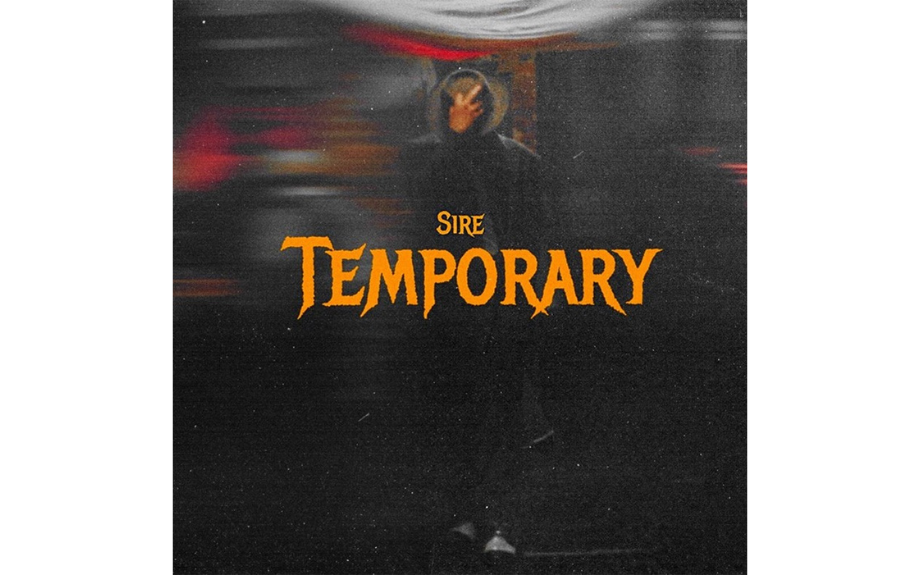 Sire's Single "Temporary" Reverberates with Soulful Reflection