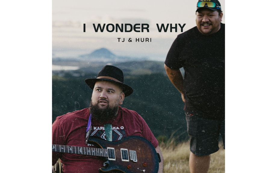 TJ &amp; Huri release their debut original single ‘I Wonder Why’ after 5 years in the making