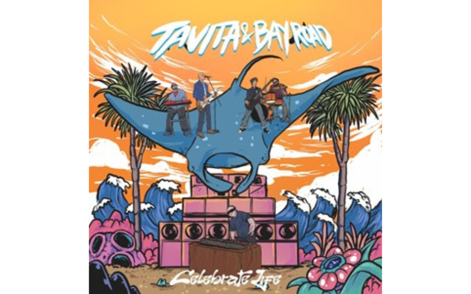 Pōneke-based Tavita &amp; Bay Road deliver uplifting  and cruisy new single + video ‘Celebrate Life’ +	announce debut EP!