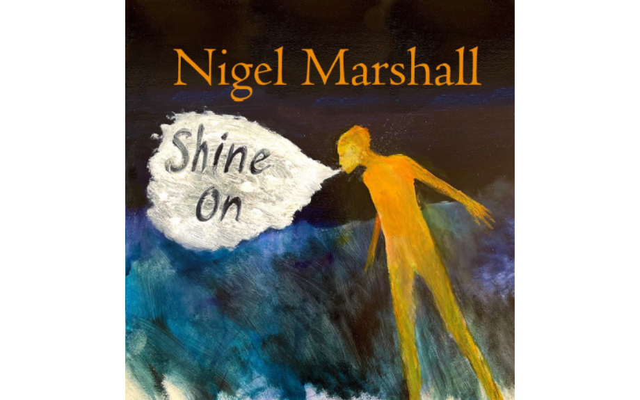 NIGEL MARSHALL 'SHINE ON'