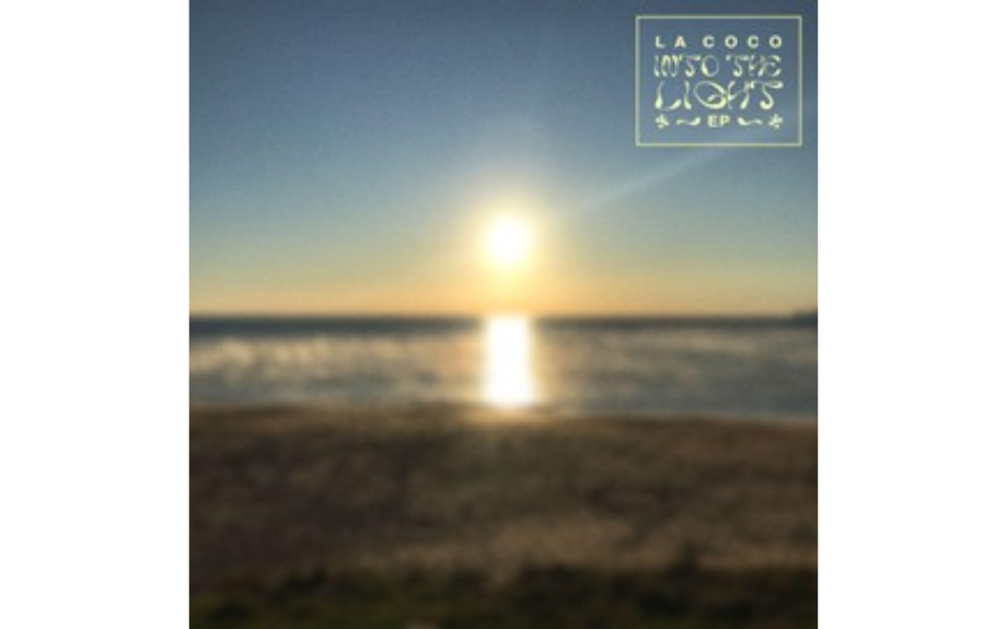 Soulful, infectious, and groovy new EP INTO THE LIGHT from La Coco