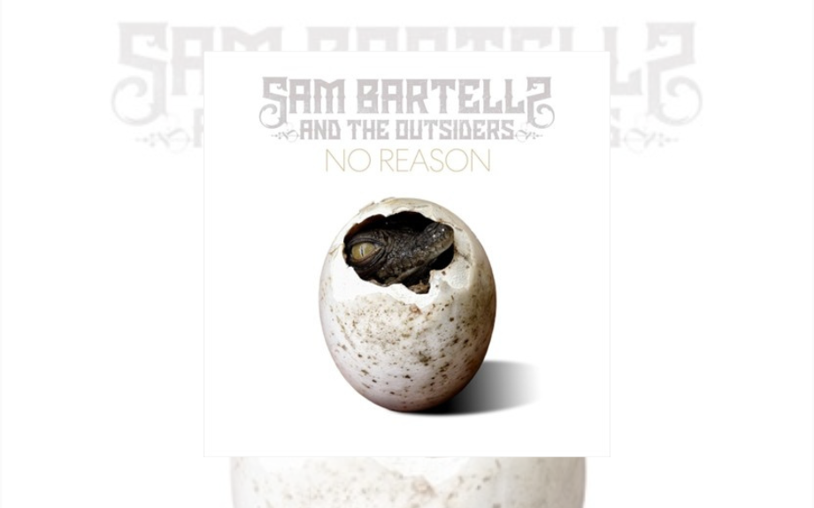 NEW ROCK OUTFIT SAM BARTELLS &amp; THE OUTSIDERS RELEASE DEBUT SINGLE  ‘NO REASON’