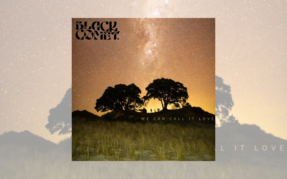 Black Comet ‘We Can Call It Love"
