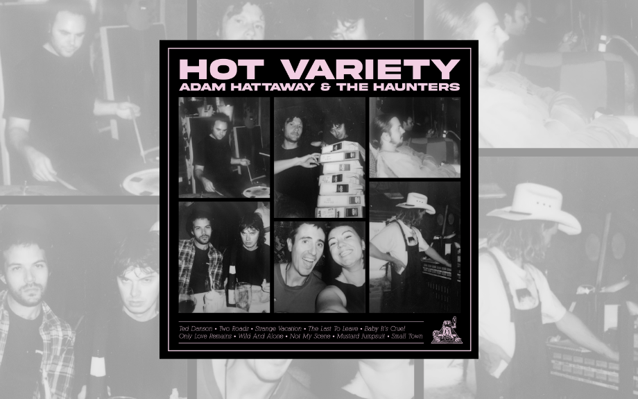 ADAM HATTAWAY &amp; THE HAUNTERS RELEASE NEW TRACK &amp; VIDEO TWO ROADS + RELEASE PRE-ORDERS FOR UPCOMING ALBUM HOT VARIETY