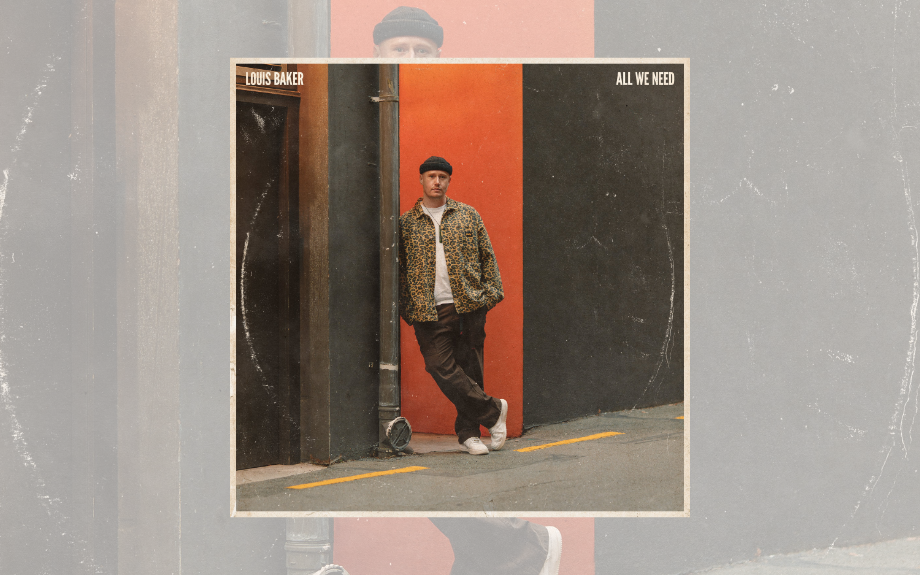 LOUIS BAKER SHARES MESSAGE OF HOPE ON NEW SINGLE 'ALL WE NEED'