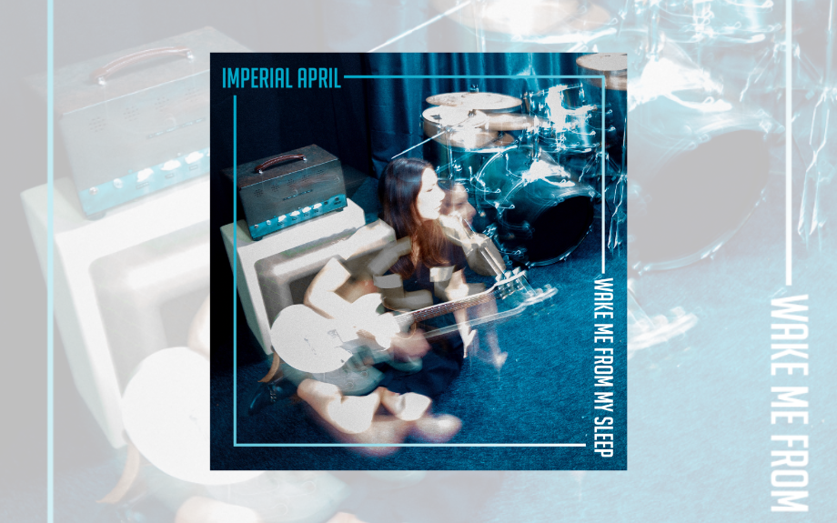 Imperial April are back with single ‘Wake Me From My Sleep’