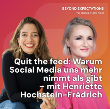 Quit the Feed! Warum Social Media uns mehr nimmt als gibt - Zu Gast im “Beyond Expectations Podcast”