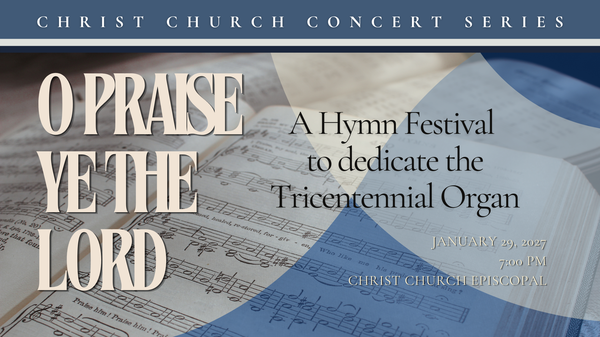 O Praise Ye the Lord: The Dedication of the Tricentennial Organ