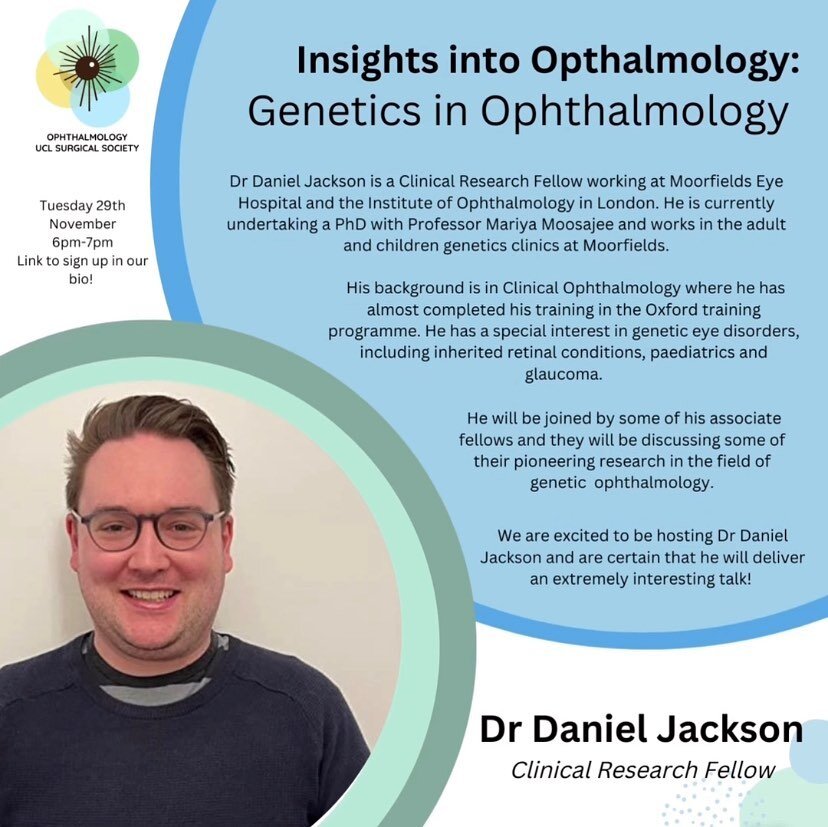 👁Insights into Ophthalmology: Genetics in Ophthalmology 👁

Join us Tuesday 29th November at 6pm for the second talk of our webinar series!

Dr Daniel Jackson will be discussing his research in the field of genetic Ophthalmology as well as his pathw