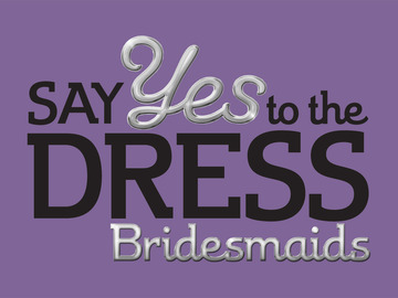 say-yes-to-the-dress-bridesmaids.jpg