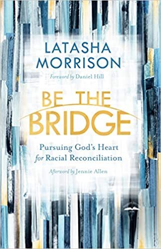 Be the Bridge by Latasha Morrison
