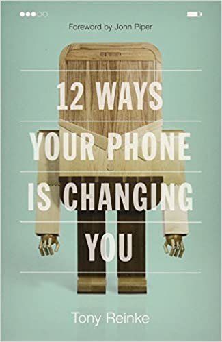 12 Ways Your Phone Is Changing You — Tony Reinke