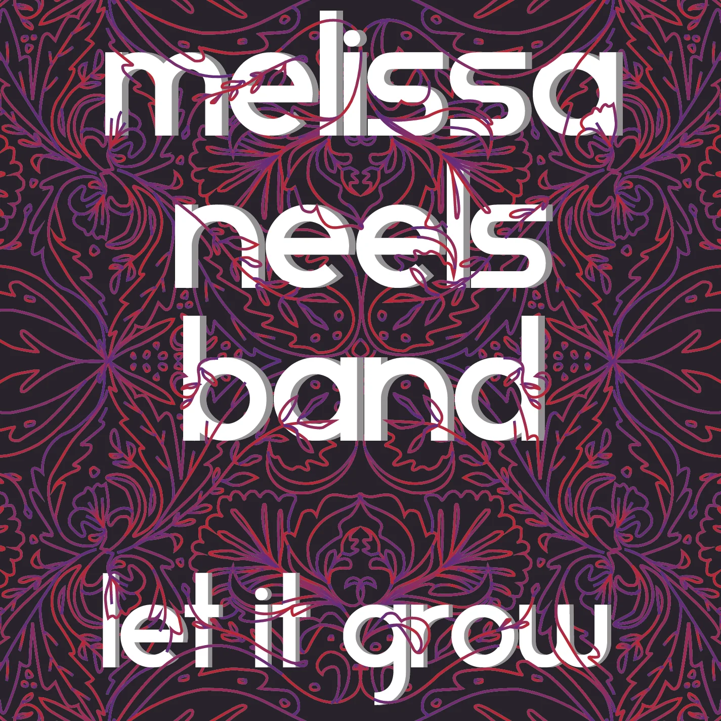 Melissa Neels Band: "Let It Grow"