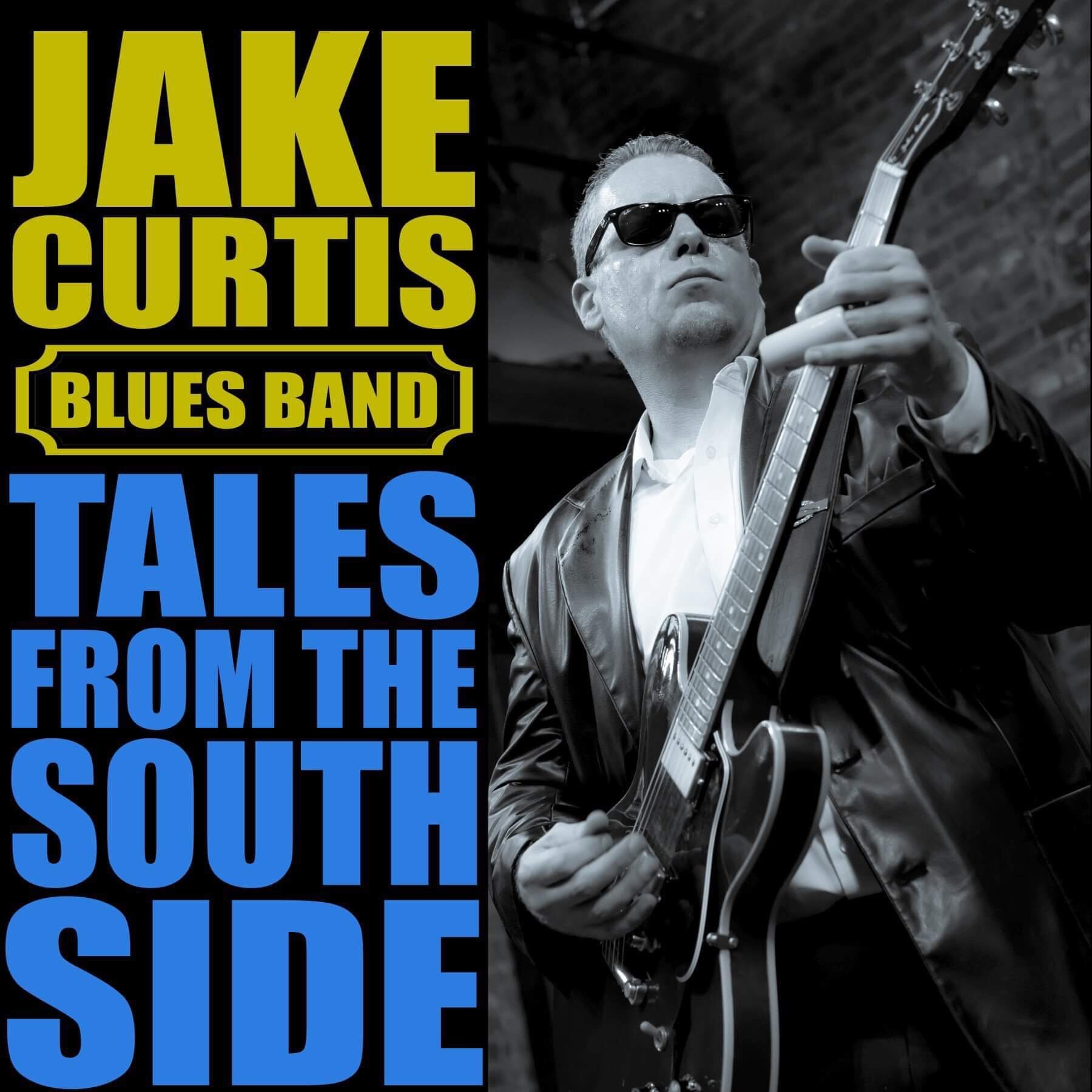 Jake Curtis Blues Band | Tales From the South Side