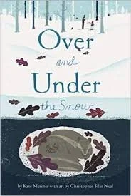 Nature Tales: Over and Under the Snow