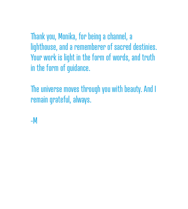 Your work is light in the form of words, and truth in the form of guidance.