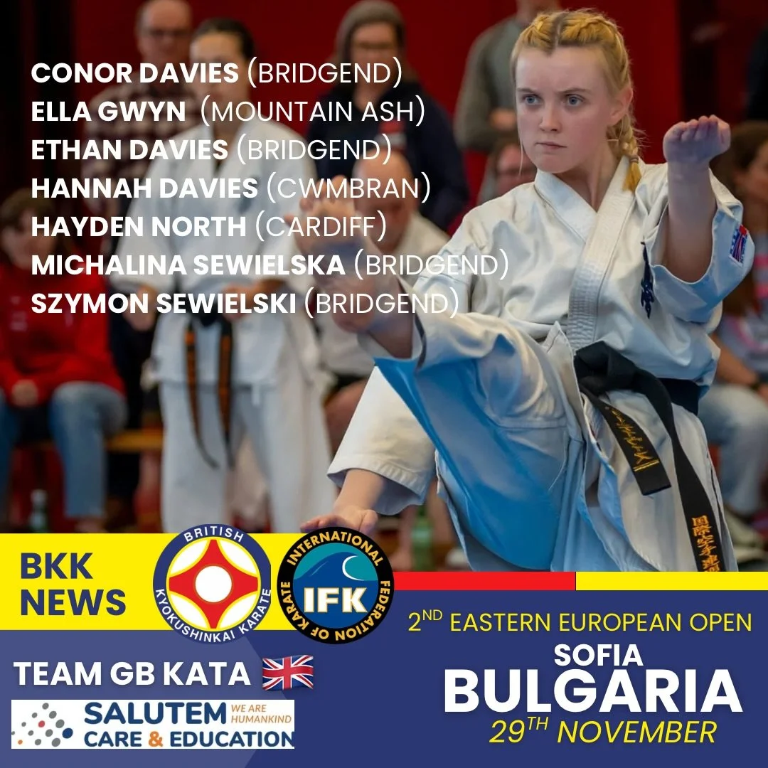 GB Kata 🇬🇧 are attending the 2nd Eastern European Open this weekend in Sofia:

KATA
Conor Davie (BRIDGEND)
Ella Gwyn (MOUNTAIN ASH)
Ethan Davies (BRIDGEND)
Hannah Davies (CWMBRAN)
Hayden North (CARDIFF)
Michalina Sewielska (BRIDGEND)
Szymon Sewiels