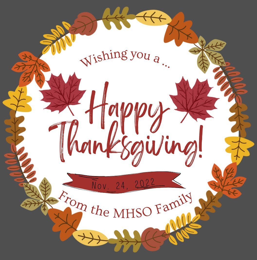 Happy thanksgiving from the #mhsofamily! We appreciate you guys so much and hope you all have a wonderful and fulfilling day! 🍁~ ♪