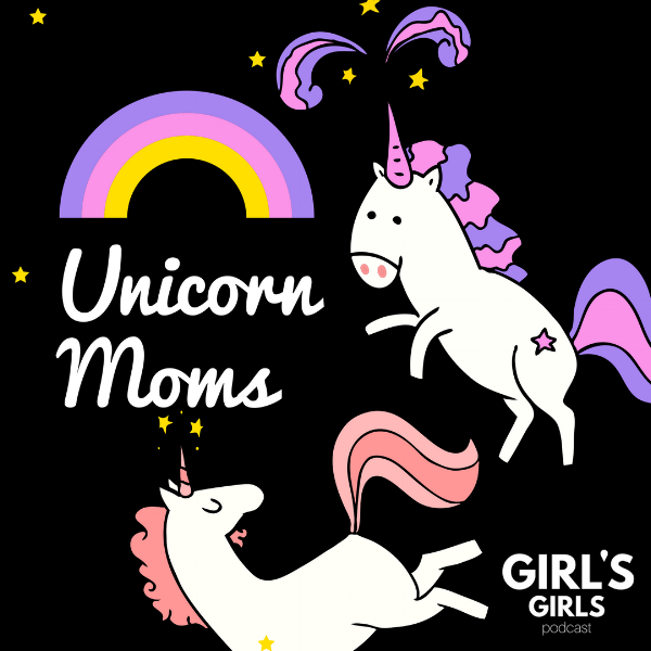 unicorn moms girls girls podcast.png