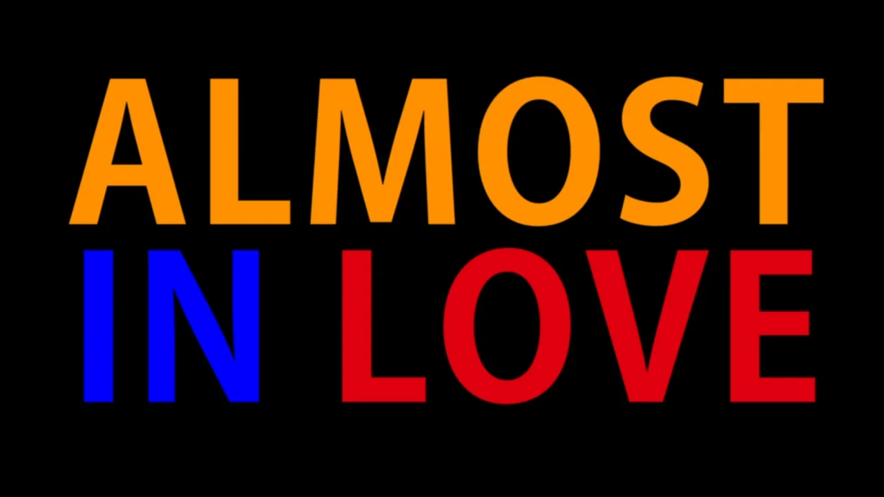 ALMOST IN LOVE - NEW TRAILER-HD.jpg