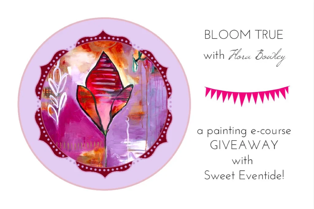 Bloom True painting e-course giveaway with Sweet Eventide