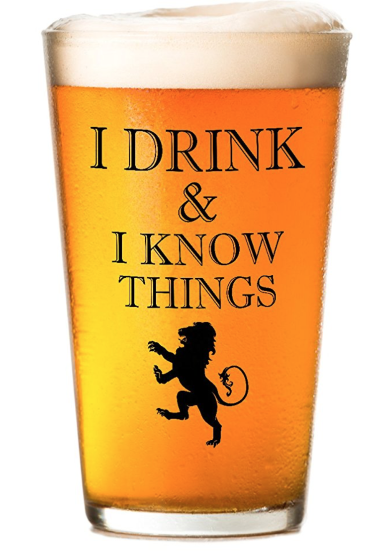 Game Of Thrones I Drink and I Know Things Beer Glass