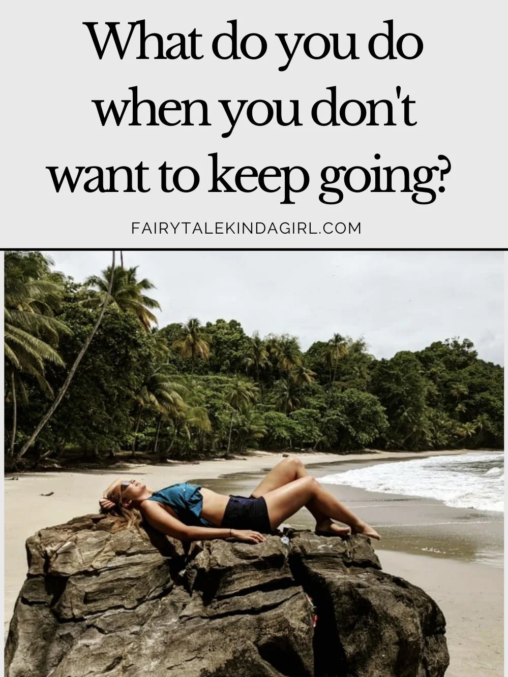 What do you do when you don't want to keep going?