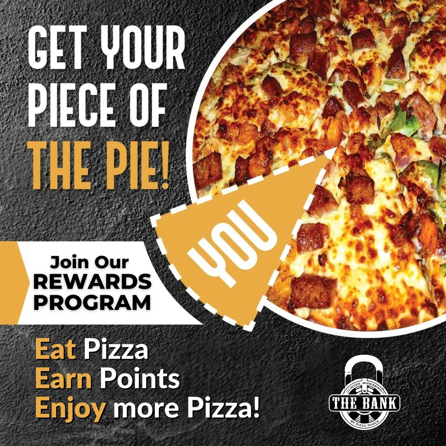 Already earning rewards at The Bank by Pizza Shack? 👀
Here's what you're working toward:

🍕 50 points = $5 OFF your order
🧀 100 points = Free Cheesy Bread or Triple chocolate pizza
🍗 150 points = Free small boneless or 6 piece traditional wing
🍕