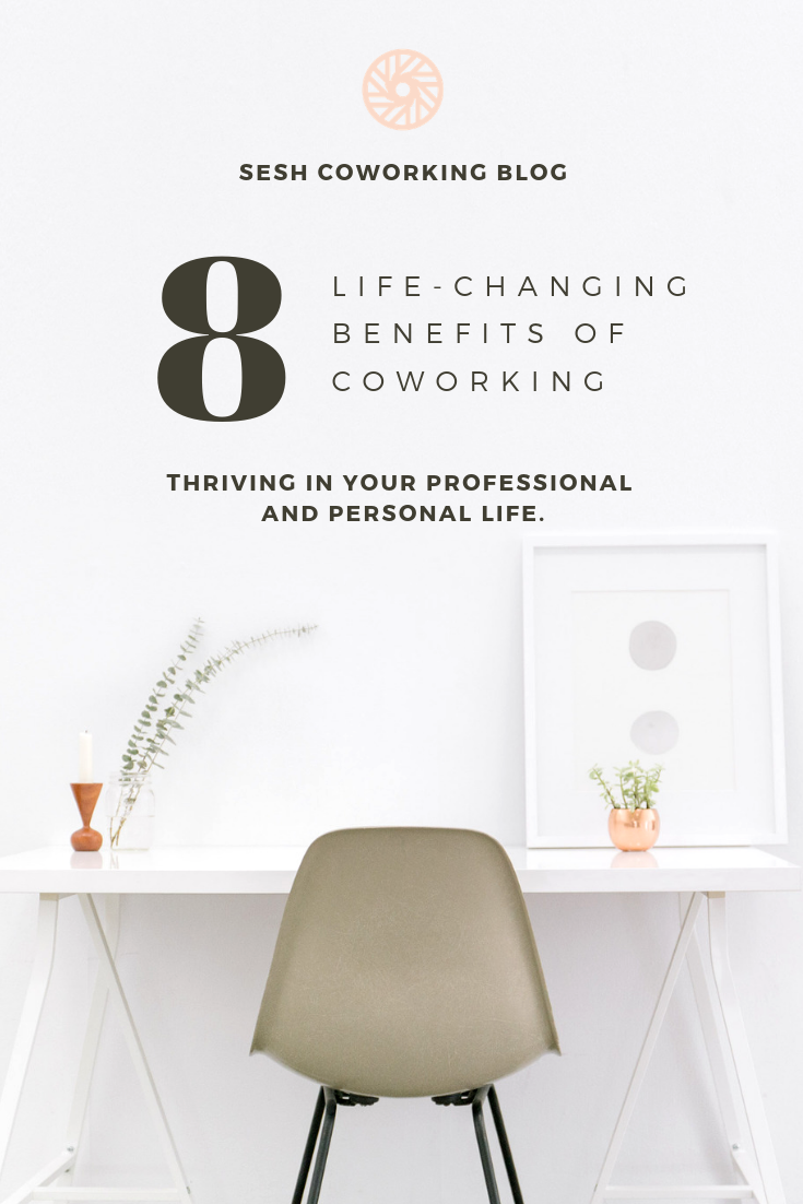 8 Life-Changing Benefits of Coworking | Sesh Coworking Blog - Houston's first female-focused coworking